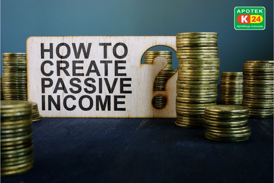 4 Cara Mendapatkan Passive Income, Bisa untuk Tambah Penghasilan